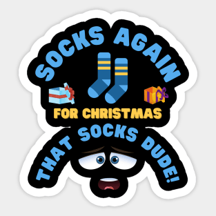 Socks Again For Christmas That Socks Dude, Socks, Sock, Xmas Gift, Christmas, stocking stuffer, funny, stocking filler, Xmas, cute, holiday, Sticker